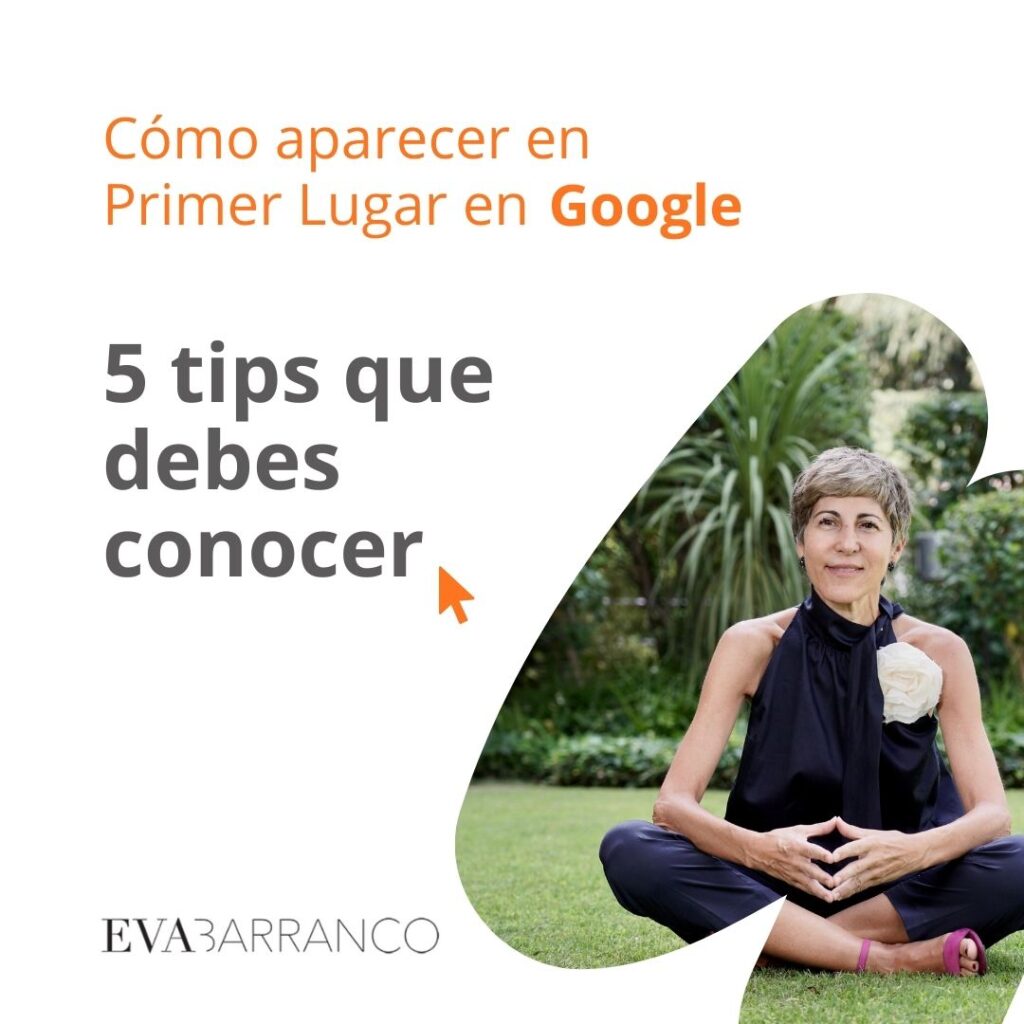 Cómo aparecer en Primer Lugar en Google_Eva Barranco experta en marketing digital clinicas